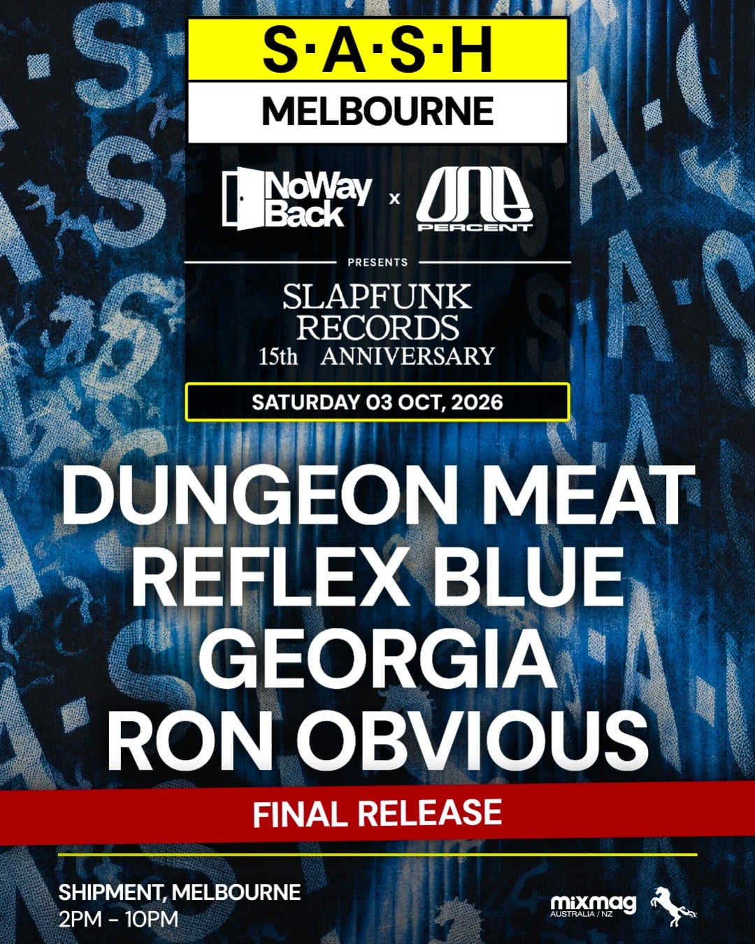 [FINAL RELEASE] ★ S.A.S.H Melbourne x No Way Back x One Percent ★ SlapFunk 15th Anniversary ★ Open Air Location ★ Saturday 3rd  Oct ★