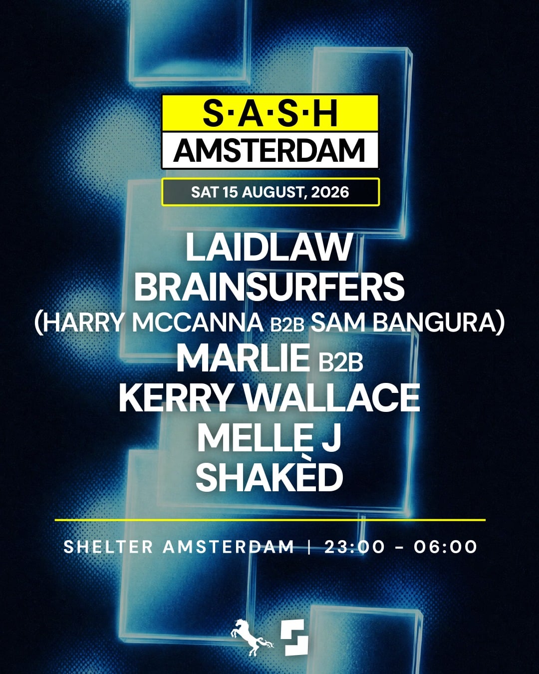 ★ S.A.S.H Amsterdam x Shelter ★ Laidlaw, Brainsurfers, Marlie + more ★ Saturday 15th August ★