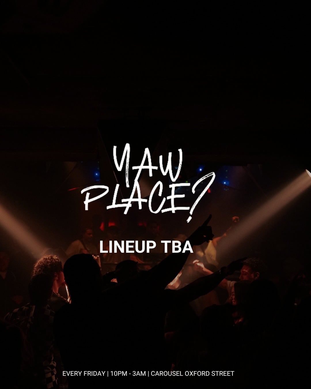 YAW PLACE | 28TH AUGUST 