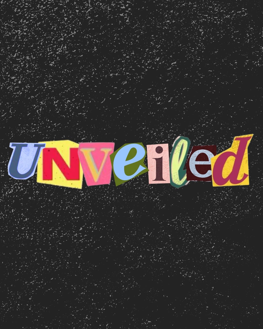 UNVEILED