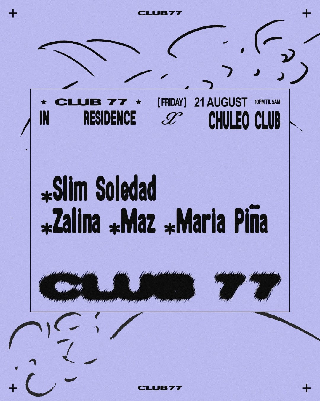 Fridays at 77 x Chuleo Club: Slim Soledad, Zalina, Maz, Maria Piña