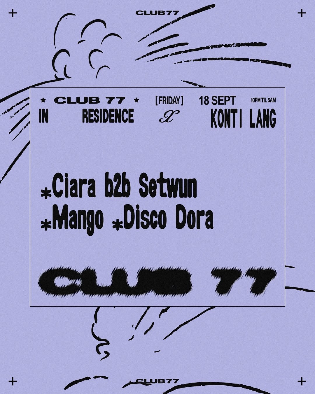 Fridays at 77 x Konti Lang: Ciara b2b Setwun, Mango, Disco Dora