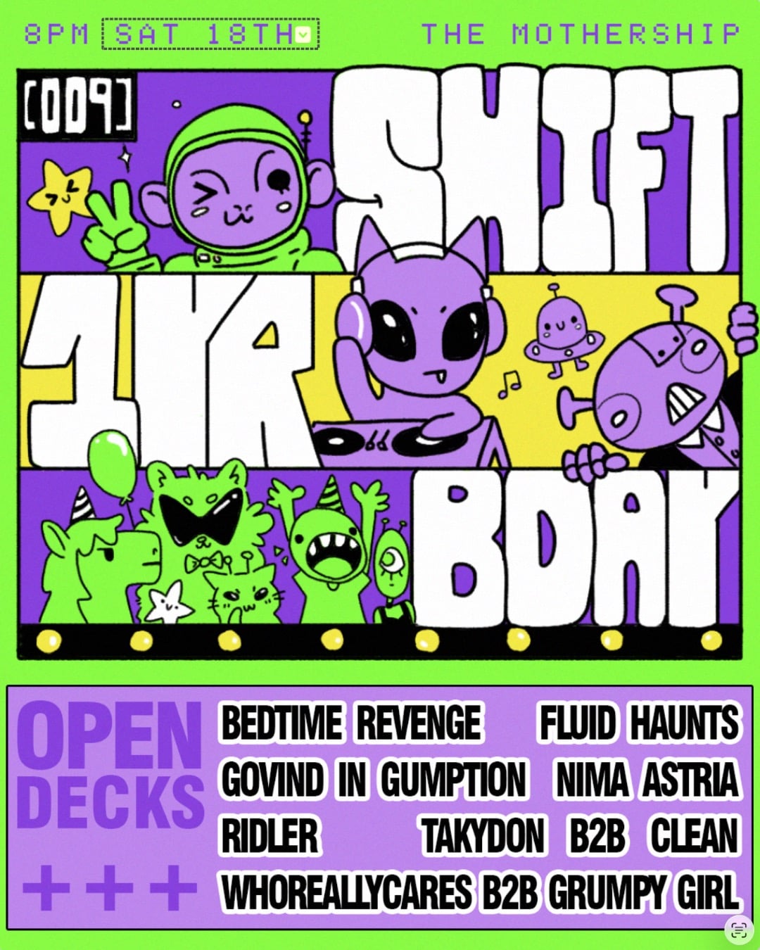 NIGHTSHIFT 009 [ SHIFT 1st BIRTHDAY + OPEN DECKS]