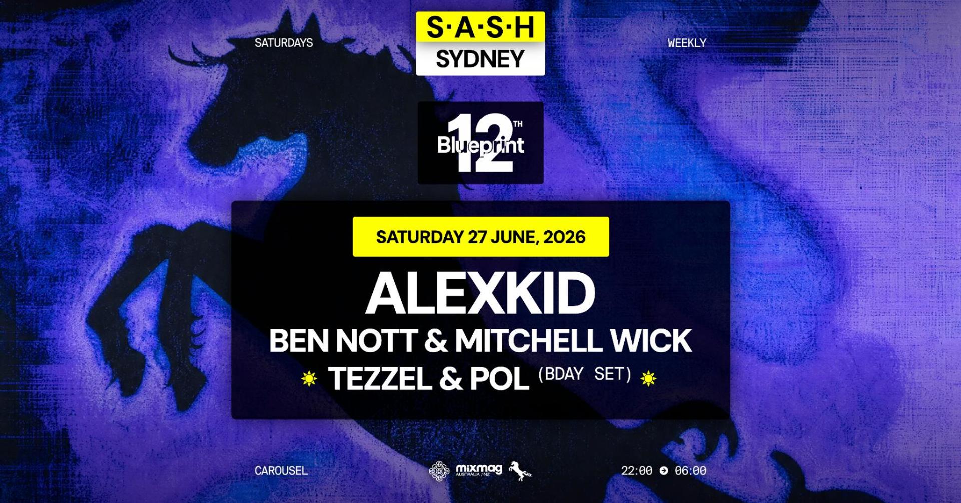 Flyer for S.A.S.H Sydney x Blueprint 12th Bday ★ Alexkid ★ Saturday 27th June at Carousel Bar & Ballroom, Sydney — 27 June 2026
